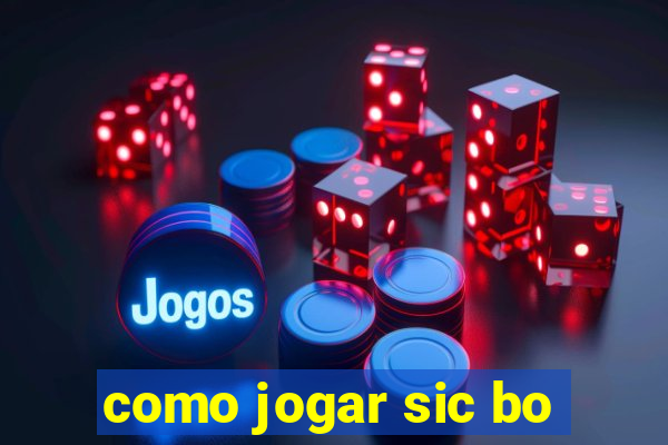 como jogar sic bo